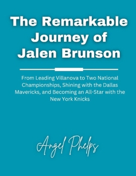 The Remarkable Journey of Jalen Brunson