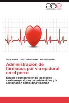Paperback Administracion de Farmacos Por Via Epidural En El Perro [Spanish] Book