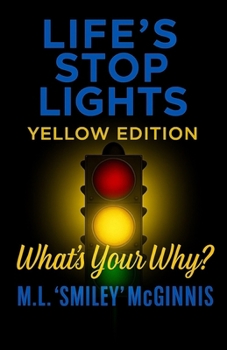 Paperback Life's Stop Lights - Yellow Edition: What is your Why? Book
