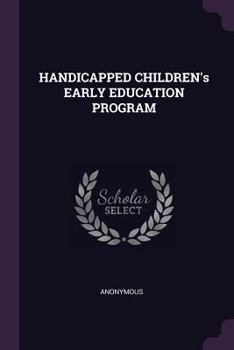 Paperback HANDICAPPED CHILDREN's EARLY EDUCATION PROGRAM Book