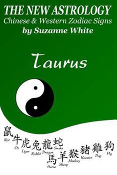 Paperback The New Astrology Taurus Chinese and Western Zodiac Signs: The New Astrology by Sun Signs Book