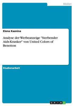 Paperback Analyse der Werbeanzeige Sterbender Aids-Kranker von United Colors of Benetton [German] Book