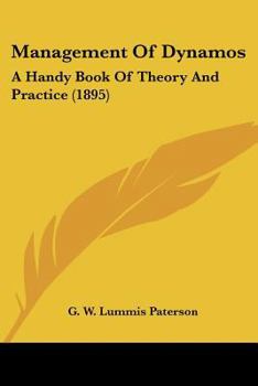 Paperback Management Of Dynamos: A Handy Book Of Theory And Practice (1895) Book