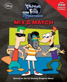 Spiral-bound Phineas & Ferb Across the 2nd Dimension Phineas and Ferb Across the 2nd Dimension Mix & Match Book