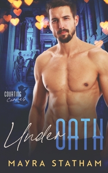 Under Oath: Courting Curves - Book #5 of the Courting Curves