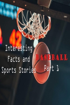Paperback Interesting Facts and Sports Stories Baseball - Part 1 Book