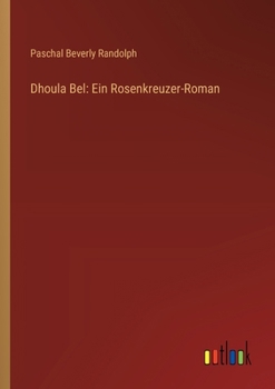 Paperback Dhoula Bel: Ein Rosenkreuzer-Roman [German] Book