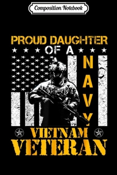 Composition Notebook: Proud Daughter Of A NAVY Vietnam Veteran Gift  Journal/Notebook Blank Lined Ruled 6x9 100 Pages