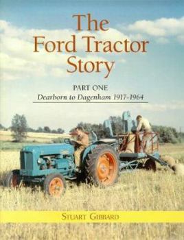 Hardcover Ford Tractor Story 1900-1964: Dearborn to Dagenham Book