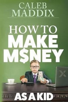 Paperback How to Make Money for Kids Book