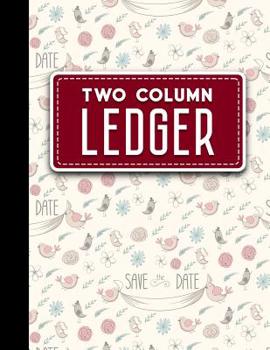 Two Column Ledger: Record Book, Accounting Note Pad, Ledger Books For Bills, Cute Wedding Cover, 8.5" x 11", 100 pages