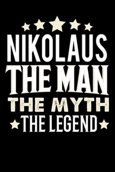 Paperback Notizbuch: Nikolaus The Man The Myth The Legend (120 karierte Seiten als u.a. Tagebuch, Reisetagebuch f?r Vater, Ehemann, Freund, [German] Book