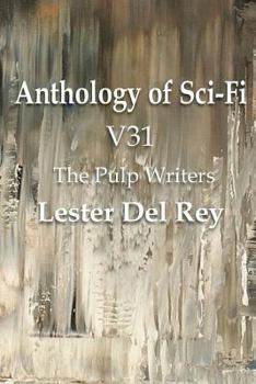 Paperback Anthology of Sci-Fi V31, the Pulp Writers - Lester del Rey Book