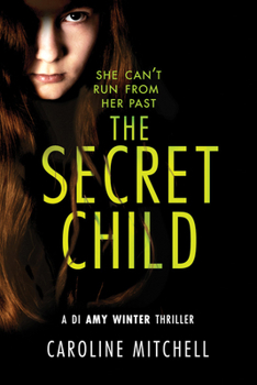 The Secret Child - Book #2 of the DI Amy Winter