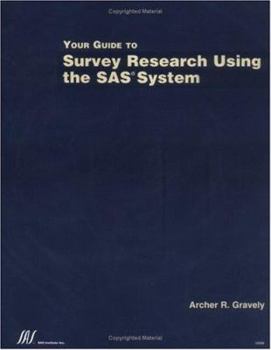 Paperback Your Guide to Survey Research Using the SAS System Book