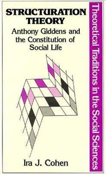 Paperback Structuration Theory: Anthony Giddens and the Constitution of Social Life Book