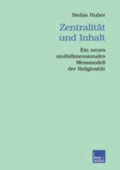 Paperback Zentralität Und Inhalt: Ein Neues Multidimensionales Messmodell Der Religiosität [German] Book