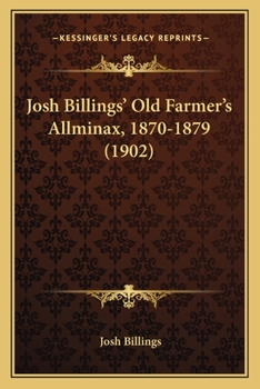 Paperback Josh Billings' Old Farmer's Allminax, 1870-1879 (1902) Book