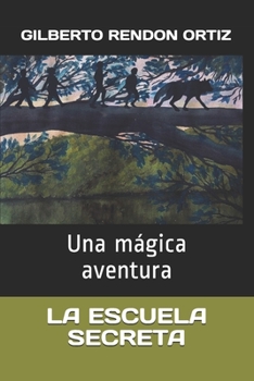 Paperback La Escuela Secreta: Una mágica aventura [Spanish] Book