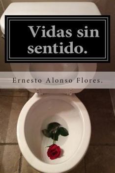 Paperback Vidas sin sentido.: (Amor Desperdiciado) [Spanish] Book