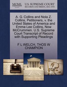 A. G. Collins and Nola Z. Collins, Petitioners, v. the United States of America and Emma Lee Collins, Now McCrummen. U.S. Supreme Court Transcript of Record with Supporting Pleadings