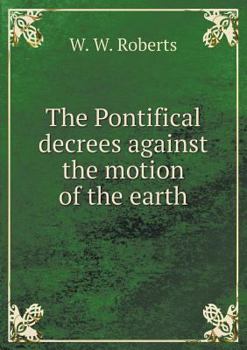 Paperback The Pontifical Decrees Against the Motion of the Earth Book