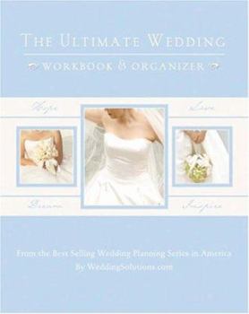 Hardcover The Ultimate Wedding Workbook & Organizer: The Most Useful Wedding Planning Product Available Today! [With Organizer File] Book