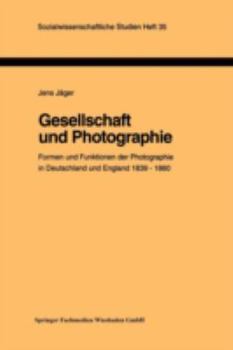 Paperback Gesellschaft Und Photographie Formen Und Funktionen Der Photographie in England Und Deutschland 1839-1860: Dissertation Zur Erlangung Des Grades Des D [German] Book