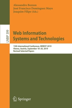Paperback Web Information Systems and Technologies: 15th International Conference, Webist 2019, Vienna, Austria, September 18-20, 2019, Revised Selected Papers Book