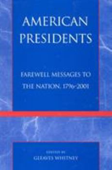 Hardcover American Presidents: Their Farewell Messages to the Nation, 1796-2001 Book