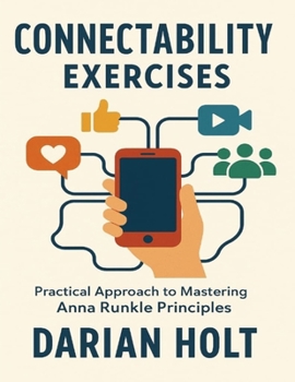Connectability Exercises: Practical Approach to Mastering Anna Runkle Principles