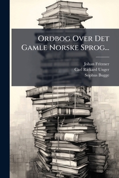 Ordbog Over Det Gamle Norske Sprog... (Norwegian Edition)