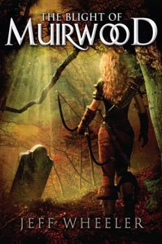The Blight of Muirwood - Book #2 of the Legends of Muirwood