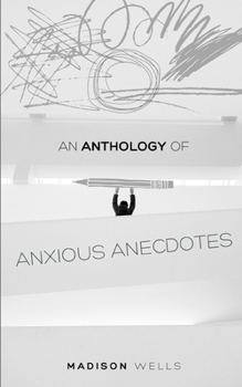 Paperback An Anthology of Anxious Anecdotes Book
