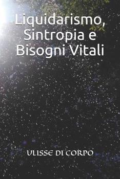 Paperback Liquidarismo, Sintropia E Bisogni Vitali [Italian] Book