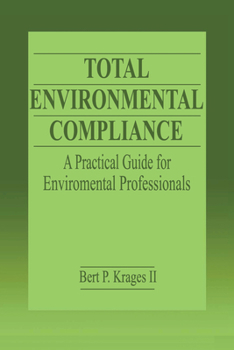 Paperback Total Environmental Compliance: A Practical Guide for Environmental Professionals Book