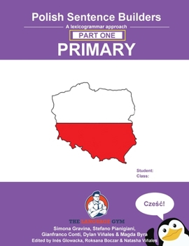 Paperback Polish Sentence Builders - Primary - Part One: The Language Gym - Sentence Builder Books [Polish] Book