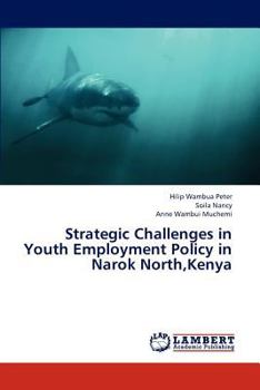 Paperback Strategic Challenges in Youth Employment Policy in Narok North, Kenya Book