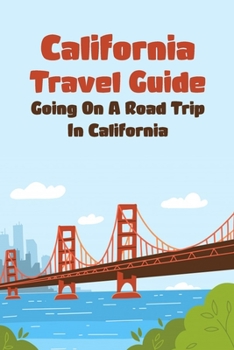 Paperback California Travel Guide: Going On A Road Trip In California Book