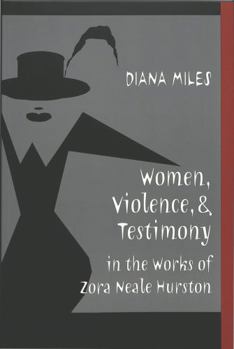 Paperback Women, Violence & Testimony in the Works of Zora Neale Hurston Book