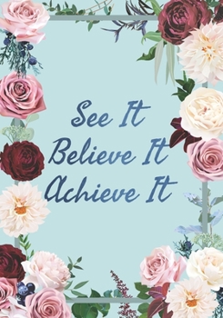Paperback Diet & Exercise Journal: See It Believe It Achieve It: 90 Day Inspirational Weight Loss Notebook For Christians Book