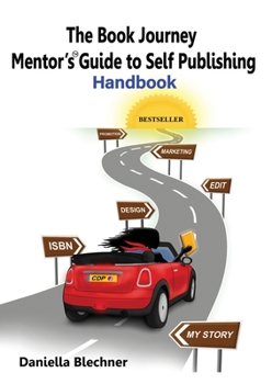 Paperback The Book Journey Mentor's Guide to Self Publishing Book