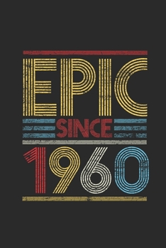 Paperback Epic Since 1960: Dotted Bullet Notebook (6" x 9" - 120 pages) Birthday Themed Notebook for Daily Journal, Diary, and Gift Book