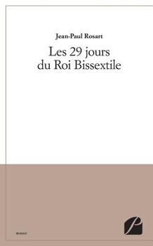 Les 29 jours du Roi Bissextile (French Edition)