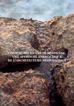 Hardcover Construire En Crete Minoenne: Une Approche Energetique de l'Architecture Neopalatiale [French] Book