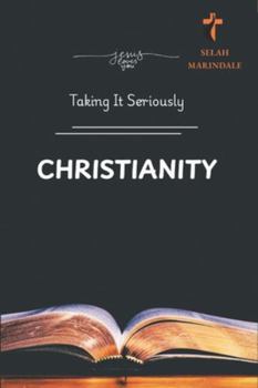 Paperback Christianity: Taking It Seriously Book