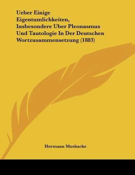 Paperback Ueber Einige Eigentumlichkeiten, Insbesondere Uber Pleonasmus Und Tautologie In Der Deutschen Wortzusammensetzung (1883) [German] Book