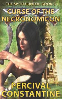 Curse of the Necronomicon - Book #3 of the Myth Hunter