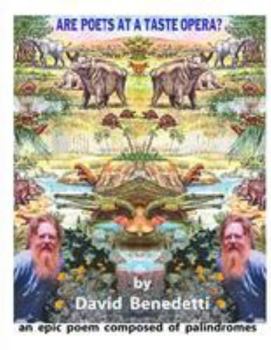 Paperback Are Poets at a Taste Opera?: an epic poem composed of palindromes Book