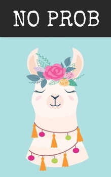 No Prob Llama: Journal with 100 lined pages featuring a cute llama on the front, size 5" x 8"